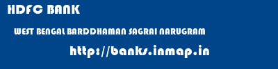HDFC BANK  WEST BENGAL BARDDHAMAN SAGRAI NARUGRAM  banks information 
